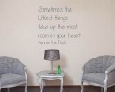 Sometimes the Littest Things Quotes Wall Decal Sometimes the Littest Things Quotes Wall Decal Love Vinyl Art Stickers